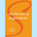 The flavours of Reggio Emilia